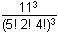 11 cubed over left parenthesis 5 factorial 2 factorial 4 factorial right parenthesis cubed