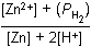 left bracket Zn squared positive right bracket plus left parenthesis P subscript H2 right parenthesis  over left bracket Zn right bracket  plus 2 left bracket H superscript positive right bracket 